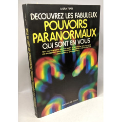 Decouvrez les fabuleux pouvoirs paranormaux qui sont en vous + ABC...
