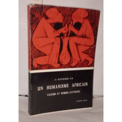Un humanisme africain. Valeurs et pierres d'attente