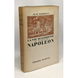 La vie quotidienne au temps de Napoléon