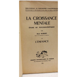 La croissance mentale étude de psychogénétique - TOME UN: L'enfance