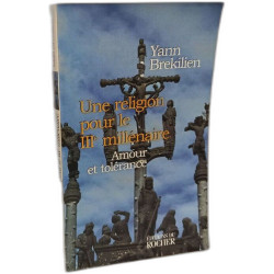 Une religion pour le IIIe millénaire: Amour et tolérance