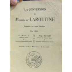 La conversion de Monsieur Laroutine comédie en trois parties