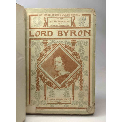 Lord Byron 38 portraits et documents / La vie anecdotique et...