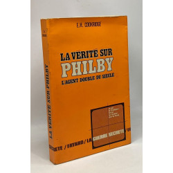 La Vérité sur Philby l'agent double du siècle