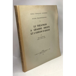 Le théâtron à gradins droits et l'Odéon d'Argos - Ecole française...
