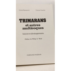 Trimarans et autres multicoques - histoire et développements