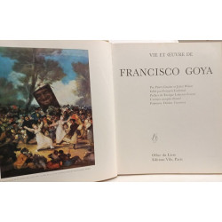 Vie et Oeuvre de FRANCISCO GOYA. Edité par François Lachenal...