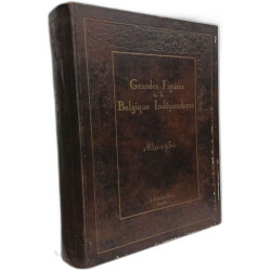 Grandes figures de la Belgique Indépendante 1830-1930