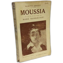 Moussia ou la vie et la mort de Marie Bashkirtseff