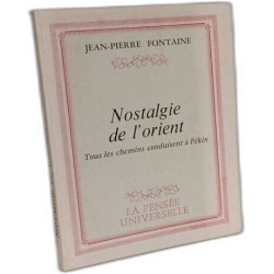 Nostalgie de l'Orient - tous les chemins conduisent à Pékin