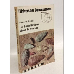 Le paléolithique dans le monde. Collection : L'Univers des...