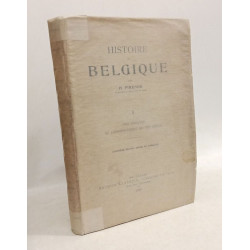 Histoire de la Belgique - TOME I - des origines au commencement du...