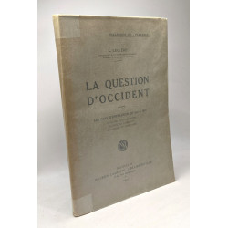 La question d'occident - les pays d'entre-deux de 843 à 1921 -...