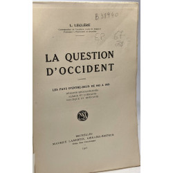 La question d'occident - les pays d'entre-deux de 843 à 1921 -...