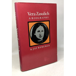 Vera Zasulich: A Biography