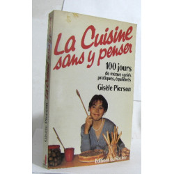 La cuisine sans y penser