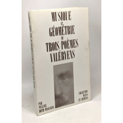 Musique et géométrie de trois poèmes Valéryens (Collection Mains...