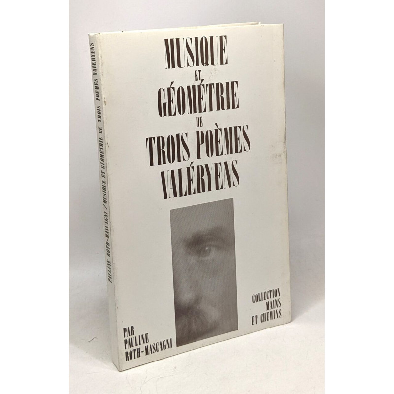 Musique et géométrie de trois poèmes Valéryens (Collection Mains...