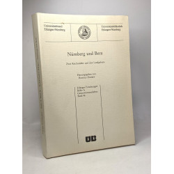 Nünberg und Bern: Zwei Reichsstädte und ihre Landgebiete : neun...